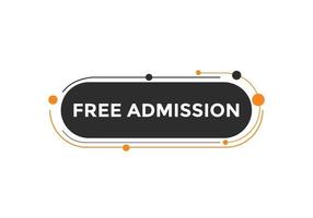 Free Admission text button. speech bubble. Free Admission Colorful web banner. vector illustration