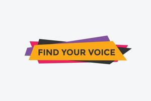 Find your voice button. Find your voice sign speech bubble. Web banner label template. Vector Illustration