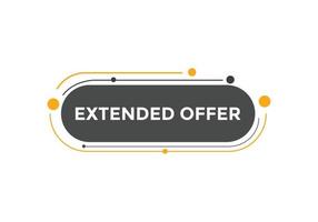 botón de oferta extendida. bocadillo de diálogo de signo de oferta extendida. plantilla de etiqueta de banner web. ilustración vectorial vector