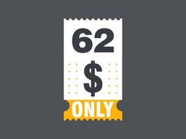 62 Dollar Only Coupon sign or Label or discount voucher Money Saving label, with coupon vector illustration summer offer ends weekend holiday