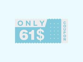 61 Dollar Only Coupon sign or Label or discount voucher Money Saving label, with coupon vector illustration summer offer ends weekend holiday