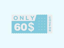 60 Dollar Only Coupon sign or Label or discount voucher Money Saving label, with coupon vector illustration summer offer ends weekend holiday