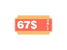 67 Dollar Only Coupon sign or Label or discount voucher Money Saving label, with coupon vector illustration summer offer ends weekend holiday