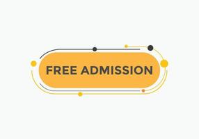 Free Admission text button. speech bubble. Free Admission Colorful web banner. vector illustration