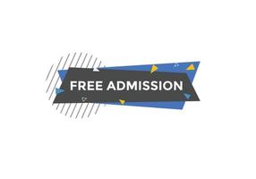 Free Admission text button. speech bubble. Free Admission Colorful web banner. vector illustration