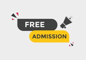 Free Admission text button. speech bubble. Free Admission Colorful web banner. vector illustration