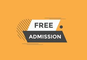 Free Admission text button. speech bubble. Free Admission Colorful web banner. vector illustration