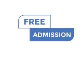 Free Admission text button. speech bubble. Free Admission Colorful web banner. vector illustration