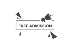 Free Admission text button. speech bubble. Free Admission Colorful web banner. vector illustration