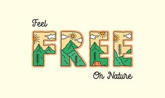 Feel Free on Nature with mountain camping nature design. use for t-shirt, sticker, and other use vector