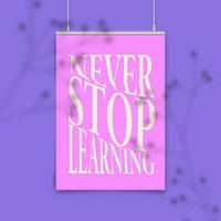 Never stop learning. Stylish Hand drawn typography poster. vector