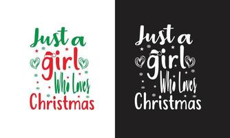 Just A Girl Who Loves Christmas T shirt.Women Christmas Design. vector