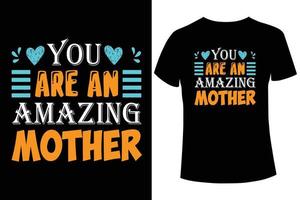 You are an amazing mother t-shirt design template vector
