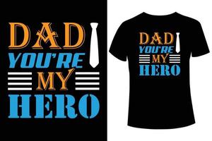 Dad you're my hero t-shirt design template vector