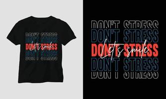 no te estreses vamos a sonreír - camiseta de tipografía motivacional vector