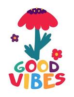 Lettering with a flower pattern in the retro style of the 70s. Good vibes multicolored inscription. Vector illustration