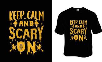 Keep calm and scary on, Halloween t-shirt design.  Ready to print for apparel, poster, and illustration. Modern, simple, lettering t-shirt vector. vector