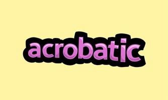 ACROBATIC writing vector design on a yellow background