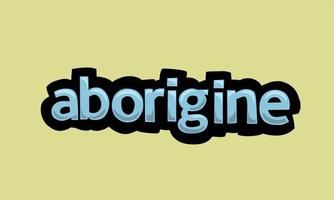 ABORIGINE writing vector design on a yellow background