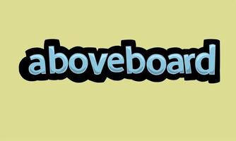 ABOVEBOARD writing vector design on a yellow background