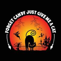 forget candy just give me a cat halloween t shirt design vector