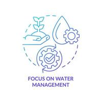 Focus on water management blue gradient concept icon. Irrigation technology. Farming trends and innovations abstract idea thin line illustration. Isolated outline drawing. Myriad Pro-Bold font used vector