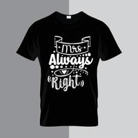 Mrs. always right typography lettering for t shirt ready for print vector