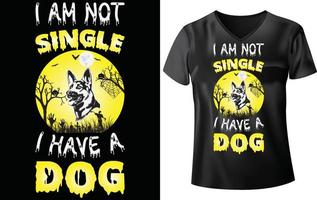 Halloween Dog t-shirt design, i am not single i have a dog vector