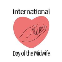 International Day of the Midwife, Contour of an adult hand and the hand of a newborn, concept for a postcard or poster vector