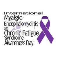 International Myalgic Encephalomyelitis and Chronic Fatigue Syndrome Awareness Day concept for poster vector