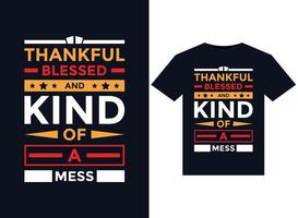 Thankful Blessed And Kind Of A Mess illustration for print-ready T-Shirts design vector