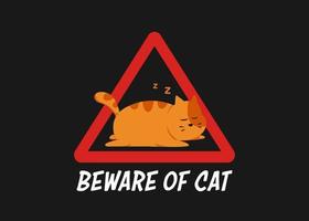 gracioso gato durmiente en cuidado con la ilustración de la señal de advertencia del gato para el cartel de humor o la mercancía de la camiseta vector