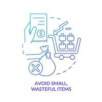 Avoid small wasteful items blue gradient concept icon. Sustainable shopping approach abstract idea thin line illustration. Eco friendliness. Isolated outline drawing. vector