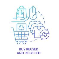 Buy reused and recycled blue gradient concept icon. Zero waste business approach abstract idea thin line illustration. Prevent pollution. Isolated outline drawing. vector