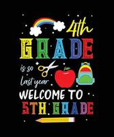 4th grade is so last year welcome to 5th grade. Back to school t-shirt design, 100 days of school typography t-shirt design. vector