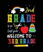 2nd grade is so last year welcome to 3rd grade. Back to school t-shirt design, 100 days of school typography t-shirt design. vector