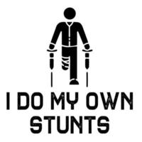 I Do My Own Stunts vector