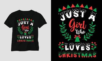 solo una chica que ama la navidad - diseño de camiseta del día de navidad vector