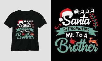 santa me está promoviendo a un hermano mayor - diseño de camisetas del día de navidad vector