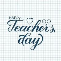 Happy Teachers Day calligraphy hand lettering on cell paper background. Checkered page of exercise book. Easy to edit vector template for typography poster, banner, flyer, greeting card, postcard.