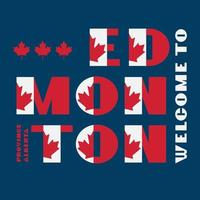 Canada flag style motivation poster with text Welcome Edmonton, Alberta. Modern typography for corporate travel company graphic print, hipster fashion. Vector illustration.