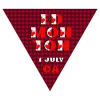 Happy Canada day holyday triangular flag for planar festivals Modern typography with National flag red and white color on fective checkered background. Text 1 july Edmonton vector