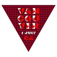 feliz día de canadá bandera triangular de vacaciones para festivales planares tipografía moderna con bandera nacional color rojo y blanco sobre fondo a cuadros efectivo. texto 1 julio vancouver vector