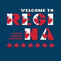 Canada flag style motivation poster with text Welcome Regina, Saskatchewan. Modern typography for corporate travel company graphic print, hipster fashion. Vector illustration.