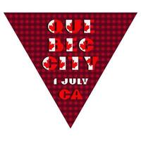 feliz día de canadá bandera triangular de vacaciones para festivales planares tipografía moderna con bandera nacional de color rojo y blanco sobre fondo a cuadros. texto 1 julio ciudad de quebec vector