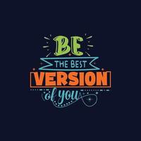 Be the best version of you typography lettering for t shirt free design vector