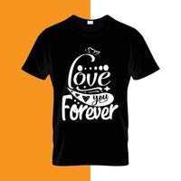 love you forever typography lettering for t shirt free design vector