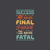 Success is never Final Failure is never fatal typography lettering for t shirt free design vector