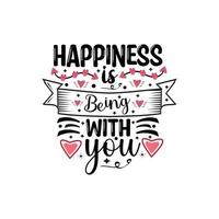 Happiness is being with you typography lettering for t shirt free design vector