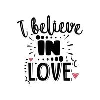 I believe love typography lettering for t shirt free design vector